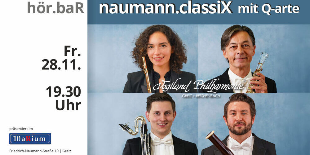 Tickets naumann.classiX | Q-arte Bläserquartett, Ein nicht ganz so klassicher Abend im 10aRium in Greiz