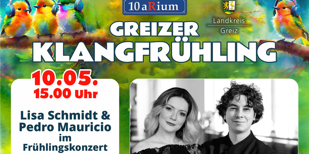 Tickets Frühlingskonzert mit Lisa Schmidt & Pedro Mauricio, Zum Muttertag ein buntes Programm aus Kunstlied und Rezitation in Greiz