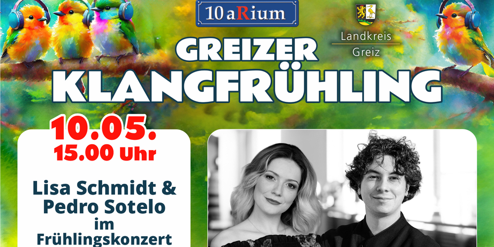 Tickets Frühlingskonzert mit Lisa Schmidt & Pedro Sotelo, Zum Muttertag ein buntes Programm aus Kunstlied und Rezitation in Greiz