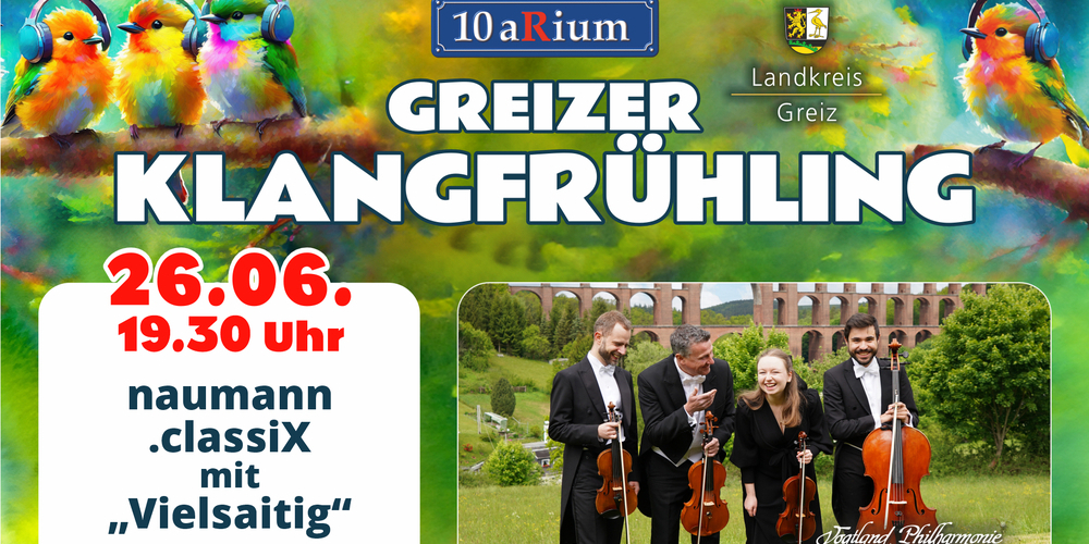 Tickets naumann.classiX - "Vielsaitig" – Streichquartett, Ein nicht ganz so klassischer Abend mit der Vogtland Philharmonie in Greiz